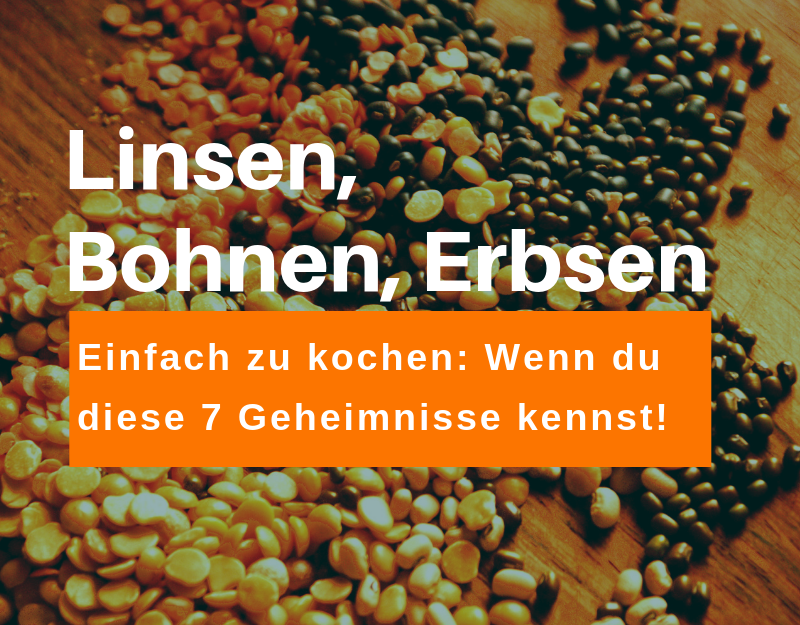 Linsen, Bohnen, Erbsen